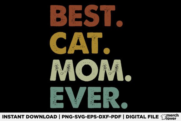 Best Cat Mom Ever Retro Crazy Cat Lady Graphics