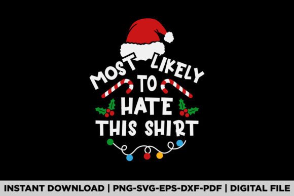 Christmas Likely to Hate This Christmas Graphics and T-Shirt Designs