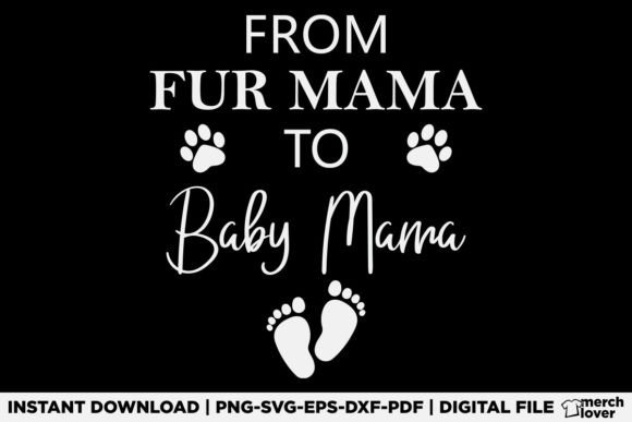 From Fur Mama to Baby Mama Dog Cat Owner Graphics