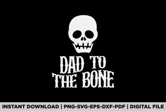Funny Dad to the Bone Halloween Graphics