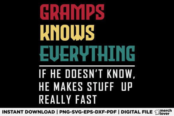 Gramps Know Everything Fathers Day Shirt Graphics