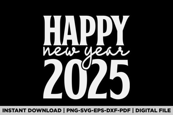 Happy New Year 2025 Graphics for T-Shirt Designs