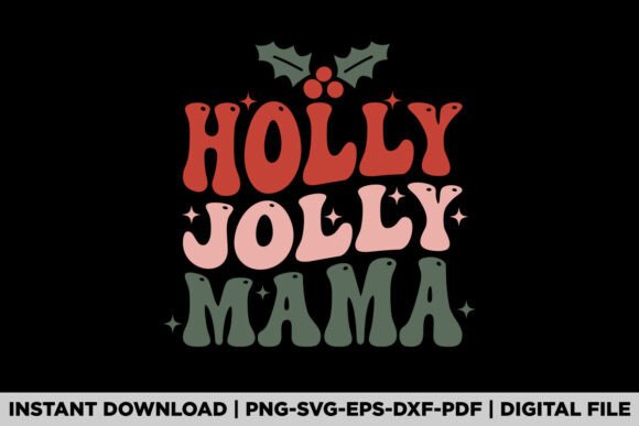 Holly Jolly Mama Christmas Graphics for T-Shirt Designs