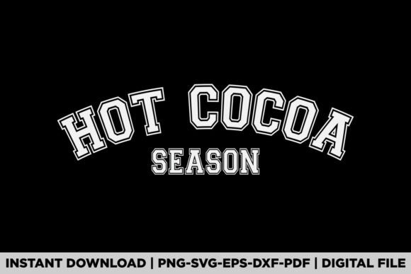 Hot Cocoa Season Christmas Graphics for T-Shirt Designs