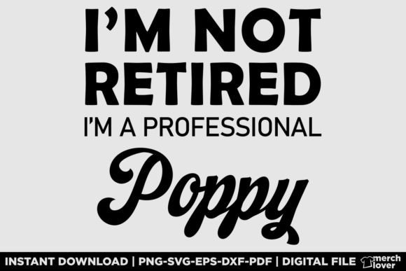 I'm Not Retired a Professional Poppy