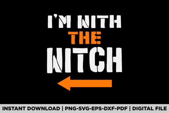 Im with the Witch Men Halloween Graphics for T-Shirt Designs