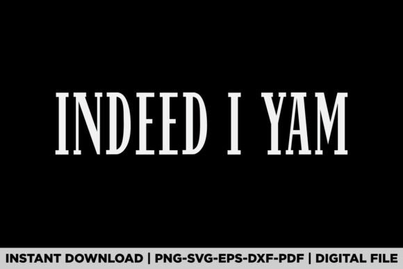 Indeed I Yam Shes My Sweet Potato Graphics