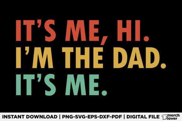 It's Me Hi I'm the Dad T-Shirt Graphics