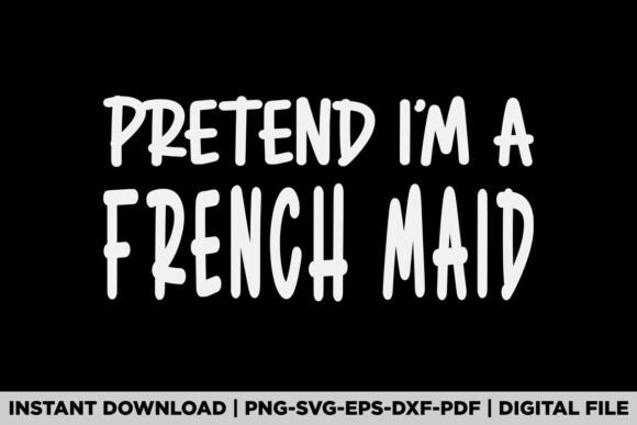 Lazy Pretend I'm a French Maid Halloween Graphics