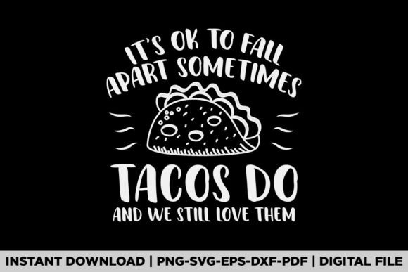 Mental Health Ok to Fall Apart Taco Graphics