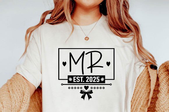 Mr Est 2025 SVG: Graphics for T-Shirt Designs