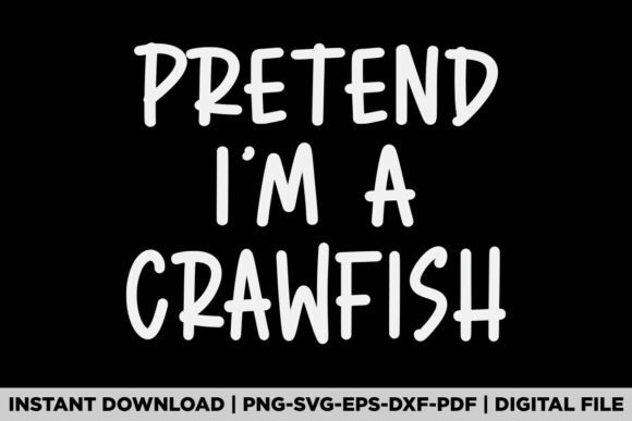 Pretend I'm a Crawfish
