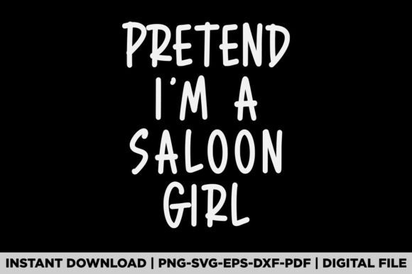 Pretend Saloon Girl Halloween Graphics and T-Shirt Designs