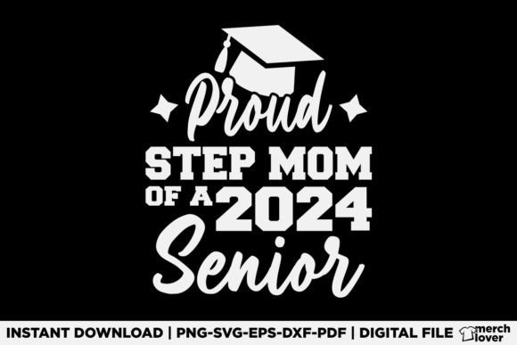 Proud Step Mom of a 2024 Senior T-shirt Graphics