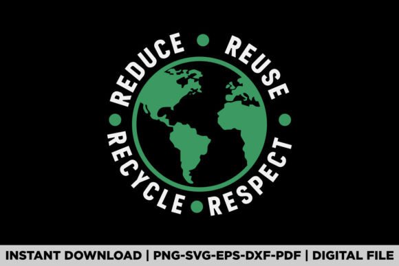 Reduce Reuse Recycle, Earth Day Graphics