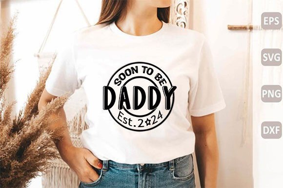 Soon to Be Daddy Est 2024 SVG Graphics