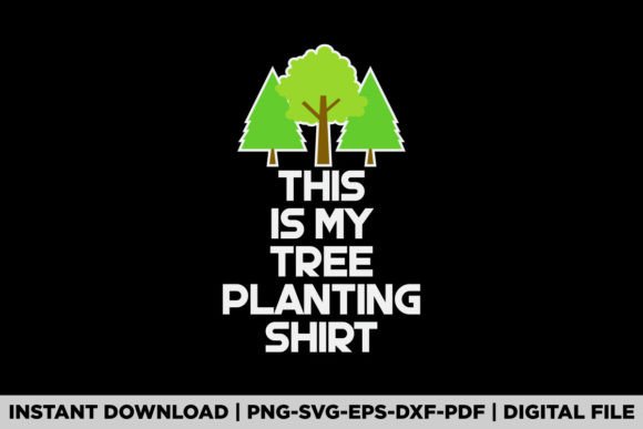 This is My Tree Planting Shirt Graphics