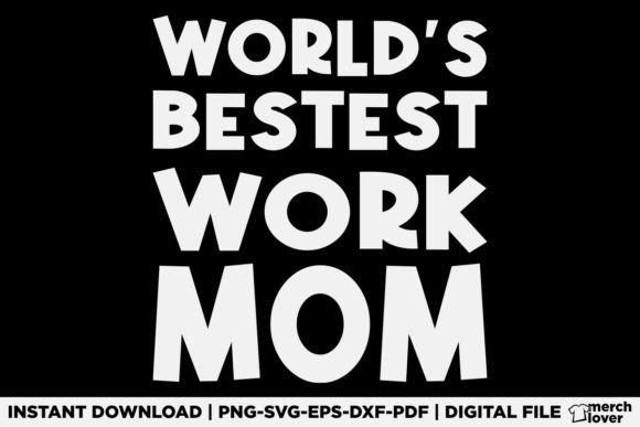 World's Bestest Work Mom Mothers Day SVG